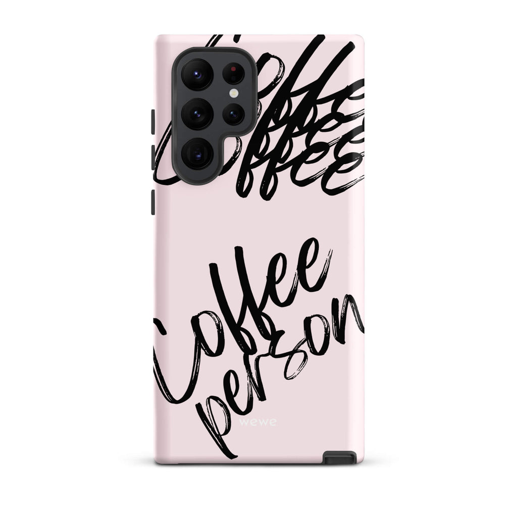Custom samsung galaxy s22 ultra Phone case with a light pink background and black brush script text that says 'Coffee Person'.